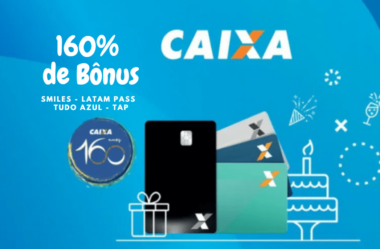 Até 160% de bônus da Caixa para LatamPass, Smiles, TAP e TudoAzul
