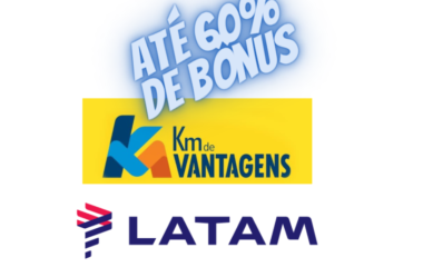 Bônus 60% do KM DE VANTAGENS para a LatamPass – Vale a pena?